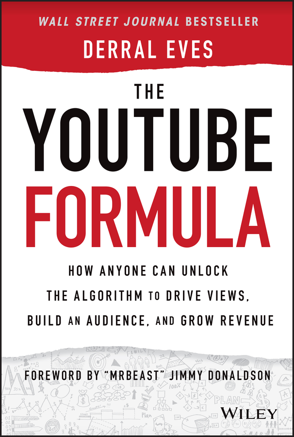 The youtube formula: how anyone can unlock the algorithm to drive views, build an audience, and grow revenue Ebook
